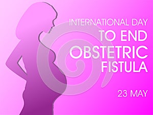 International Day to End Obstetric Fistula