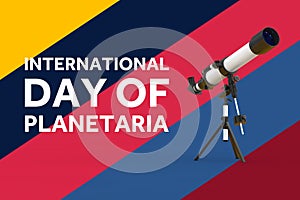 International Planetaria Day Concept. White Modern Mobile Telescope on Tripod and International Day Of Planetaria Sign. 3d