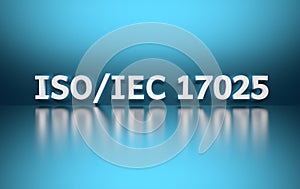 International standard. Word ISO 17025 on blue background