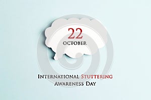 International Stuttering Awareness day, 22 October.
