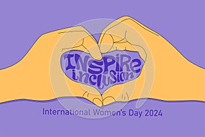 International women\'s day 2024 theme and sign banner. Inspire inclusion text and heart hands gesture vector illustration