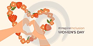 International Women\'s Day. IWD March 8 InspireInclusion horizontal design pring flowers. Hands gesture as heart shape banne