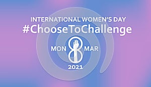 International womens day 2021 campaign theme Choose To Challenge. 8th march. Horizontal poster. Vector illustration. Eps