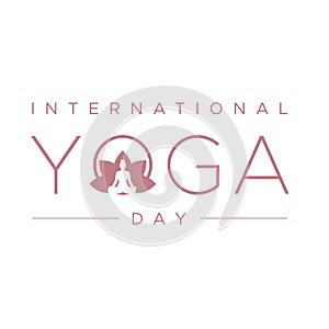 International Yoga Day. Lotus pose into the letter O. Concept of balance, calm, meditation. Vector illustration, flat design