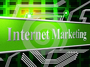 Internet Marketing Indicates World Wide Web And Network