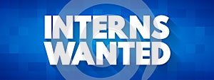 INTERNS WANTED text concept for presentations and reports