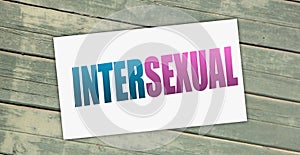 Intersexual word on card on wooden table. social diversity Gender LGBTQ concept photo