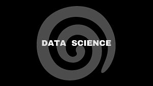 Intro with text - Data Science. Pop-Up text on black background. For intro title, trailer, business presentation