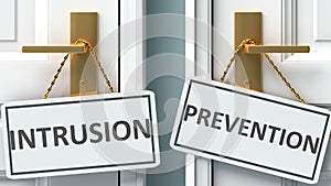Intrusion or prevention as a choice in life - pictured as words Intrusion, prevention on doors to show that Intrusion and