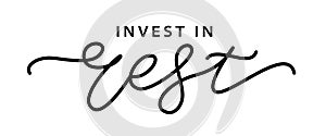 INVEST IN REST. Inspiration Motivation Quote Mental Health. Brush Calligraphy text invest in rest.Vector illustration