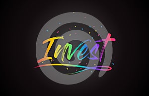 Invest Word Text with Handwritten Rainbow Vibrant Colors and Confetti