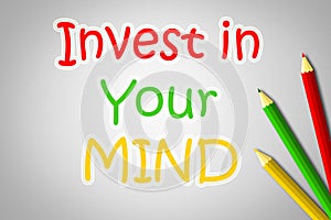 Invest In Your Mind Concept