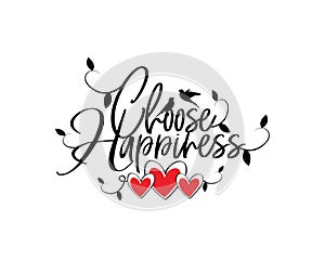 Choose happiness, vector. Motivational, inspirational quotes. Affirmation wording design, lettering isolated on white background