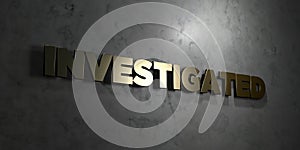 Investigated - Gold text on black background - 3D rendered royalty free stock picture