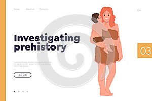 Investigating prehistory online service landing page template with Neanderthal woman and baby design