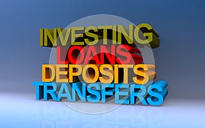 investing loans deposits transfers on blue