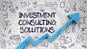 Investment Consulting Solutions Drawn on White Brickwall.