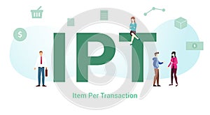 Ipt item per transaction concept with big word or text and team people with modern flat style - vector photo