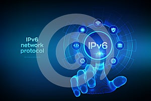 IPv6. Internet Protocol version 6. Ipv6 network protocol standard internet communication technology concept. Wireframe hand