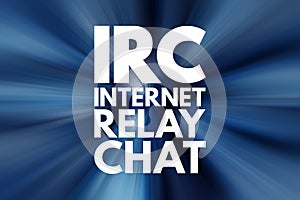 IRC - Internet Relay Chat acronym, technology concept background