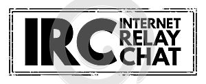 IRC - Internet Relay Chat is a text-based chat system for instant messaging, acronym technology concept background