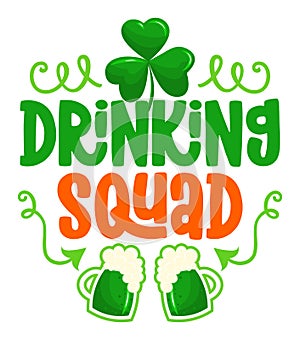 Irish Drinking Squad - funny St Patrick`s Day