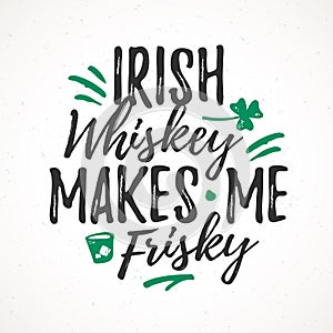 Irish Whiskey Makes Me Frisky photo