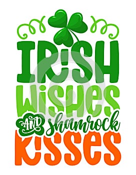 Irish wishes shamrock kisses - funny St Patrick`s Day
