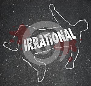 Irrational Person Chalk Outline Bad Foolish Decision Dead Body