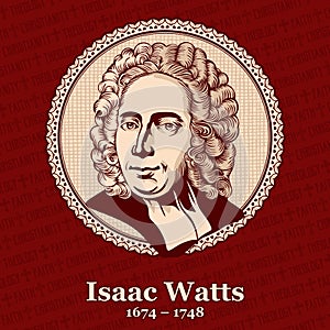 Isaac Watts 1674 â€“ 1748 was an English Christian minister, hymn writer, theologian, and logician.