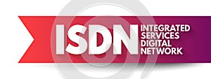 ISDN Integrated Services Digital Network - set of communication standards for simultaneous digital transmission of data over the