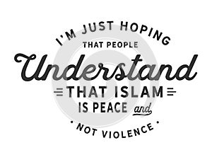 Islam is peace and not violence