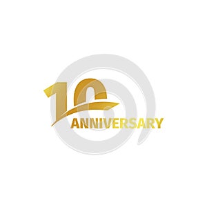 Isolated abstract golden 10th anniversary logo on white background. 10 number logotype. Ten years jubilee celebration