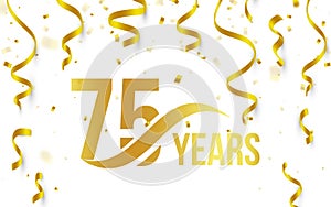 Isolated golden color number 75 with word years icon on white background with falling gold confetti and ribbons, 75th