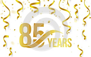 Isolated golden color number 85 with word years icon on white background with falling gold confetti and ribbons, 85th