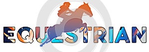 Isolated text EQUESTRIAN on Withe Background - Color Icon Gradient Silhouette Figure of a Female or Woman Show Jumping or Horse