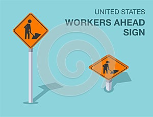 Isolated United States workers ahead sign. Front and top view.