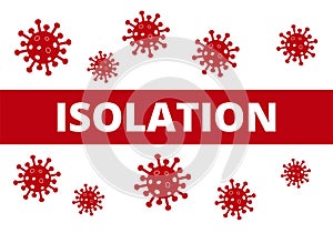 Isolation Poster Banner. Novel Coronavirus Covid 19 NCoV - Vector photo