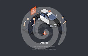 Isometric 3D Illustration. Cartoon Style Vector Composition On Police Arrest Concept. Policemen Standing, Automobile And