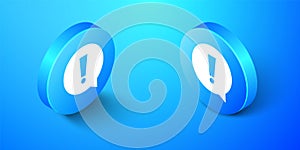 Isometric Exclamation mark in circle icon isolated on blue background. Hazard warning symbol. Blue circle button. Vector