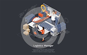 Isometric Logistics Manager And Warehouse Concept. Maritime And Overland Transport Logistics. Big Ship, Truck, Cargo