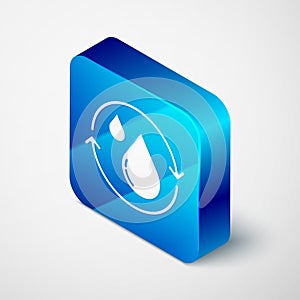 Isometric Recycle clean aqua icon isolated on grey background. Drop of water with sign recycling. Blue square button