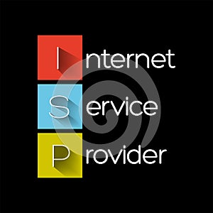 ISP Internet Service Provider - company that provides web access to both businesses and consumers, acronym text concept background