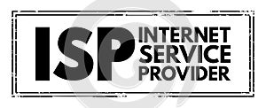 ISP Internet Service Provider - company that provides web access to both businesses and consumers, acronym text stamp