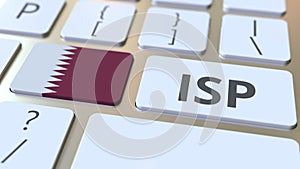 ISP or Internet Service Provider text and flag of Qatar on the computer keyboard. National web access service related 3D