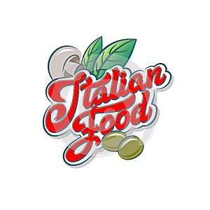 Italian Food logo. Red lettering with mushroom, basil leaves and green olives.