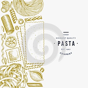Italian pasta design template. Hand drawn vector food illustration. Engraved style. Vintage pasta different kinds background