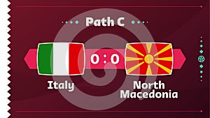 Italy vs North Macedonia match. Playoff Football 2022 championship match versus teams intro sport background, championship