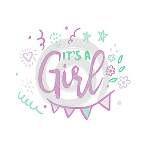 ITS A GIRL flat modern hand drawn lettering. Ink calligraphy. Cartoon stars, heart and flowers postcard. Gender reveal