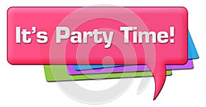 Its Party Time Pink Colorful Comment Symbol